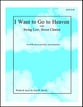 I Want to Go to Heaven SATB choral sheet music cover